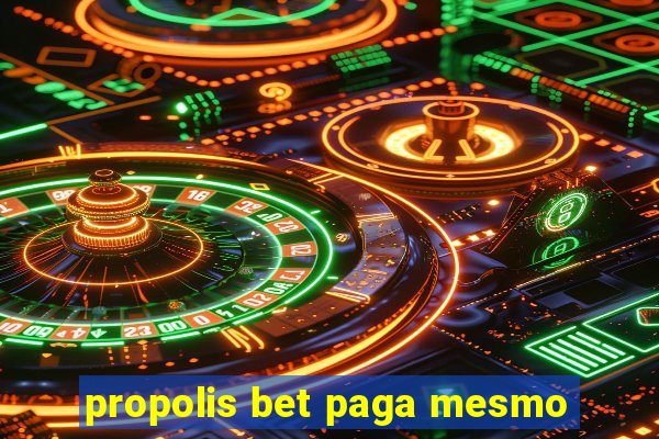 propolis bet paga mesmo